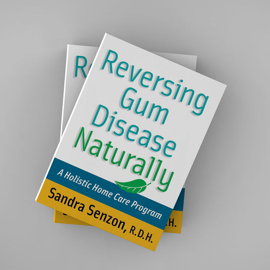 Reversing Gum Disease Naturally: A Holistic Home Care Program